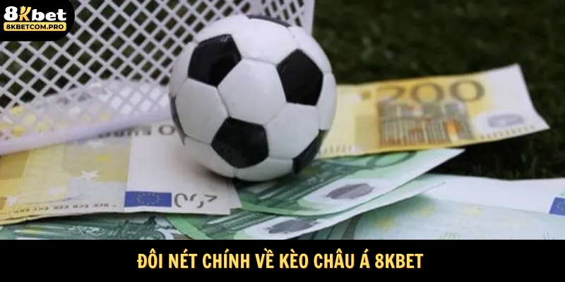 Tổng quan đôi nét chính về kèo châu á 