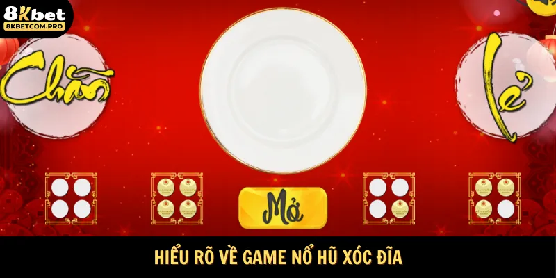 Hiểu rõ về game Nổ hũ xóc đĩa