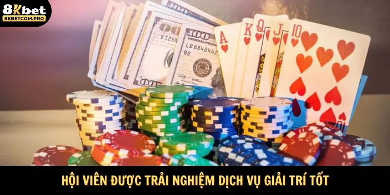 Hội viên được trải nghiệm dịch vụ giải trí tốt