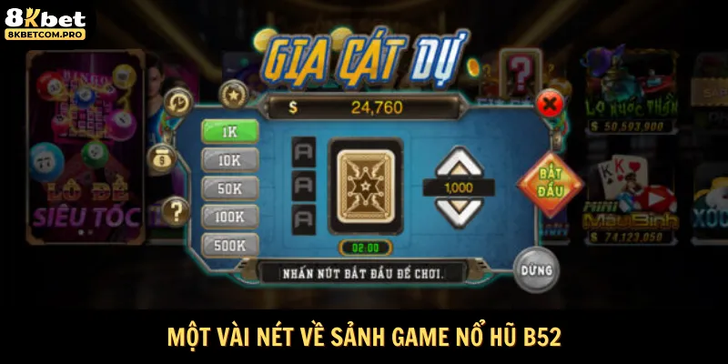 Một vài nét về sảnh game Nổ hũ B52