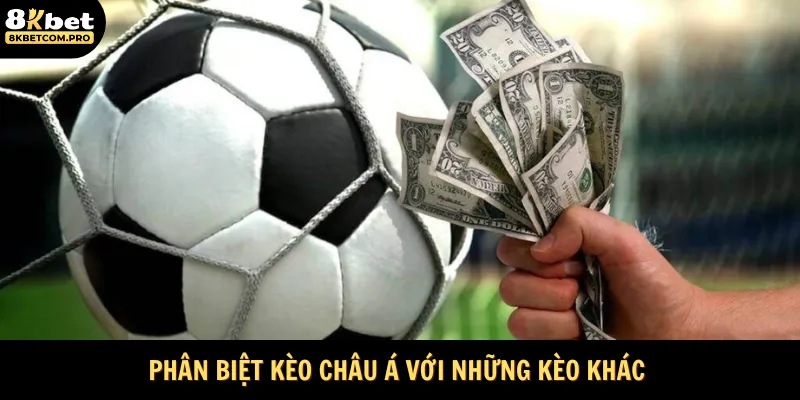 Sự khác biệt giữa kèo châu á và các kèo khác 