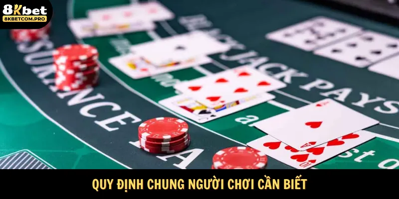 Những nguyên tắc chung người chơi cần tuân thủ 